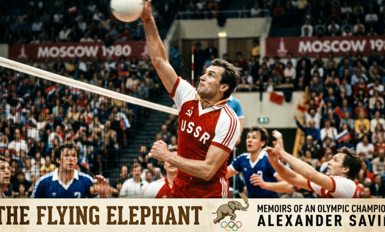 The Flying Elephant Memoirs of an Olympic Champion Alexander Savin